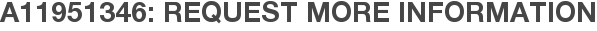 A11951346: Request More Information