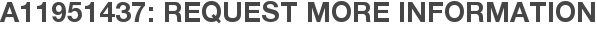 A11951437: Request More Information