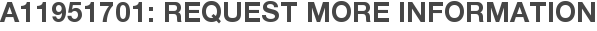 A11951701: Request More Information