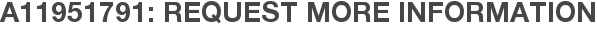 A11951791: Request More Information