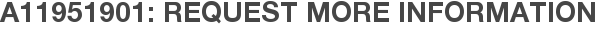 A11951901: Request More Information
