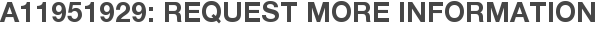 A11951929: Request More Information