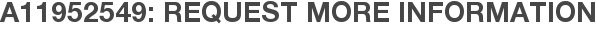A11952549: Request More Information