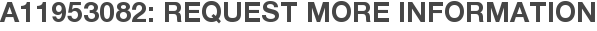 A11953082: Request More Information