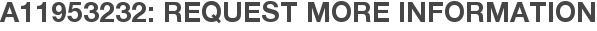 A11953232: Request More Information