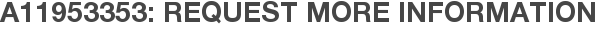 A11953353: Request More Information