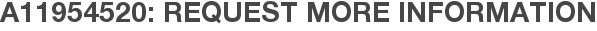 A11954520: Request More Information