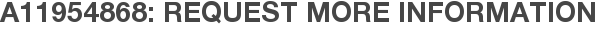 A11954868: Request More Information