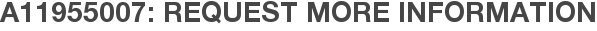 A11955007: Request More Information