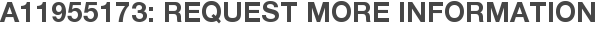 A11955173: Request More Information