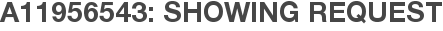 A11956543: Showing Request
