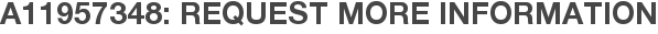 A11957348: Request More Information