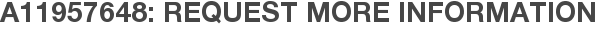 A11957648: Request More Information