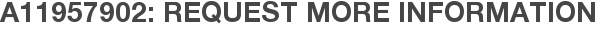 A11957902: Request More Information