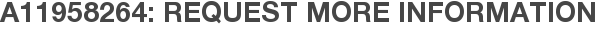A11958264: Request More Information