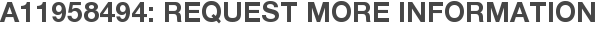 A11958494: Request More Information