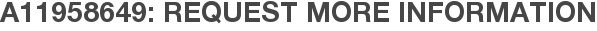A11958649: Request More Information