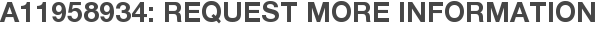 A11958934: Request More Information