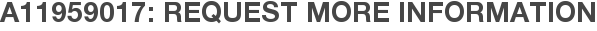 A11959017: Request More Information
