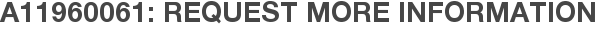 A11960061: Request More Information