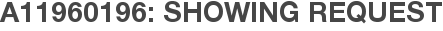 A11960196: Showing Request