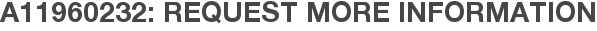 A11960232: Request More Information
