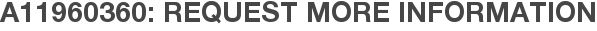 A11960360: Request More Information