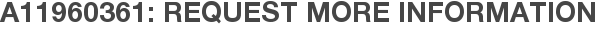 A11960361: Request More Information