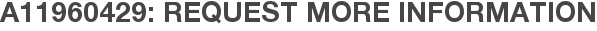 A11960429: Request More Information