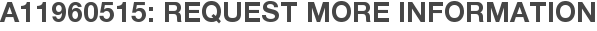 A11960515: Request More Information