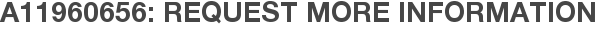 A11960656: Request More Information