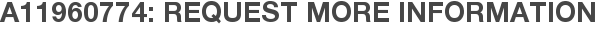 A11960774: Request More Information