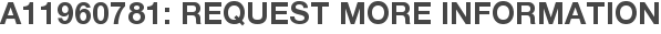 A11960781: Request More Information