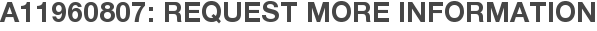 A11960807: Request More Information
