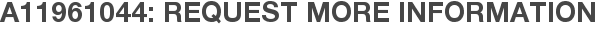 A11961044: Request More Information