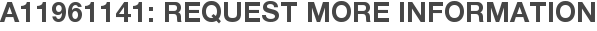 A11961141: Request More Information
