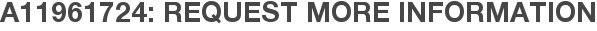 A11961724: Request More Information