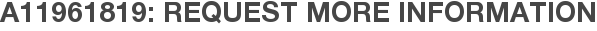 A11961819: Request More Information