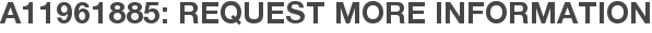 A11961885: Request More Information