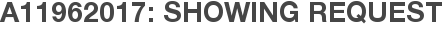 A11962017: Showing Request