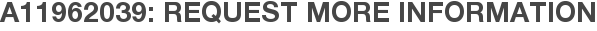 A11962039: Request More Information