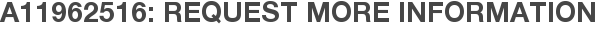 A11962516: Request More Information