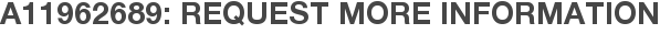 A11962689: Request More Information