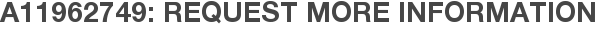 A11962749: Request More Information