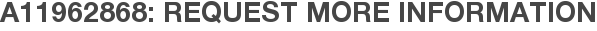 A11962868: Request More Information