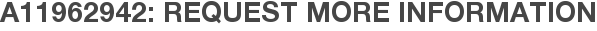 A11962942: Request More Information