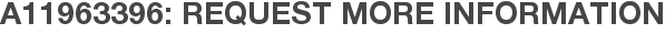 A11963396: Request More Information