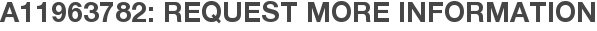 A11963782: Request More Information