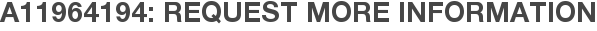 A11964194: Request More Information