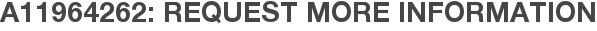 A11964262: Request More Information